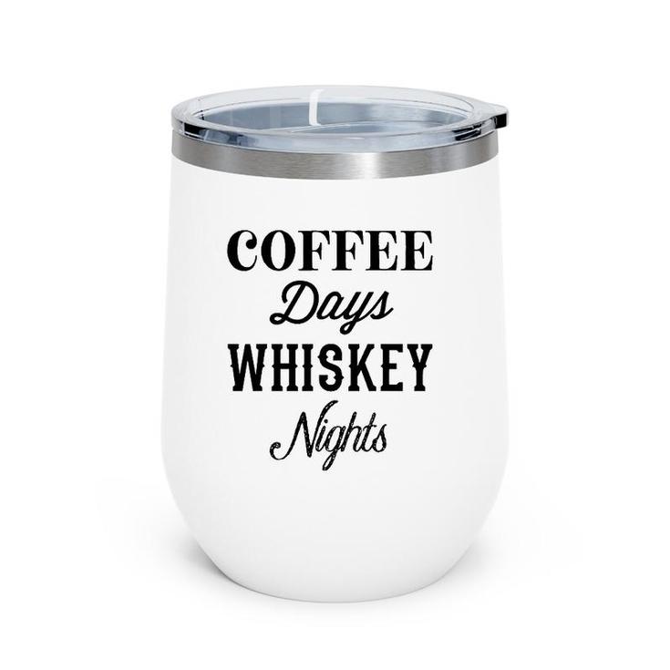 Coffee Days Whiskey Nights  Cheers Y'all Day Drinking Wine Tumbler