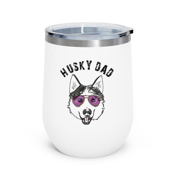 Cool Husky Dad Dog Owner Lover Gift Huskies Love Gifts Wine Tumbler