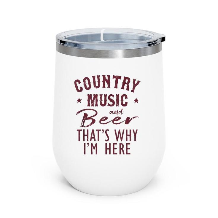 Country Music And Beer That's Why I'm Here Drinking Vacation Wine Tumbler