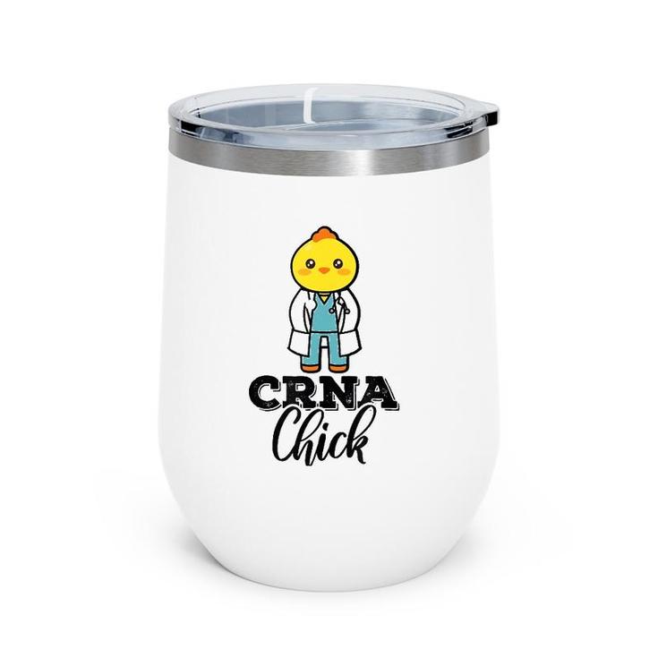 Crna Chick Anesthesiologist Nurse Funny Mother's Day  Wine Tumbler
