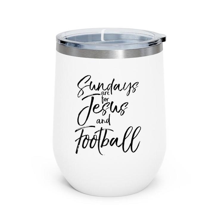 Cute Christian Quote Sundays Are For Jesus And Football Raglan Baseball Wine Tumbler