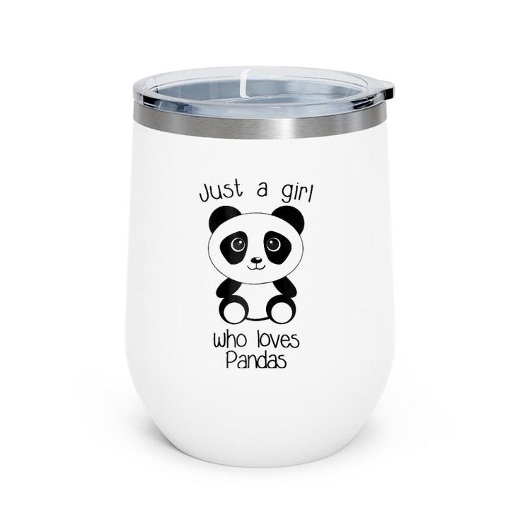 Cute Just A Girl Who Loves Pandas Gift Girls Wine Tumbler
