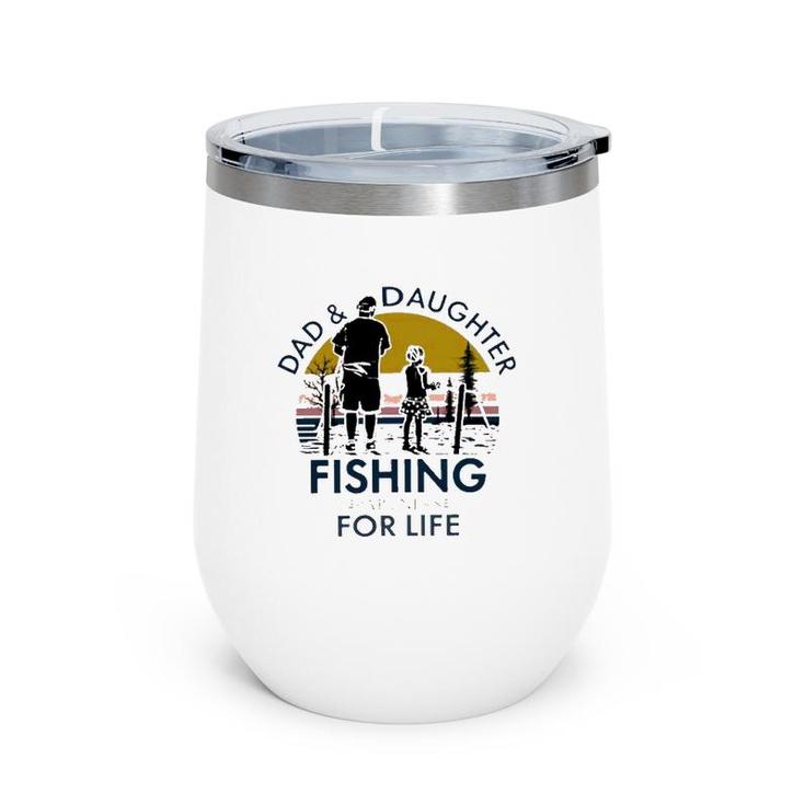 Dad And Daughter Fishing Partners For Life Vintage Wine Tumbler
