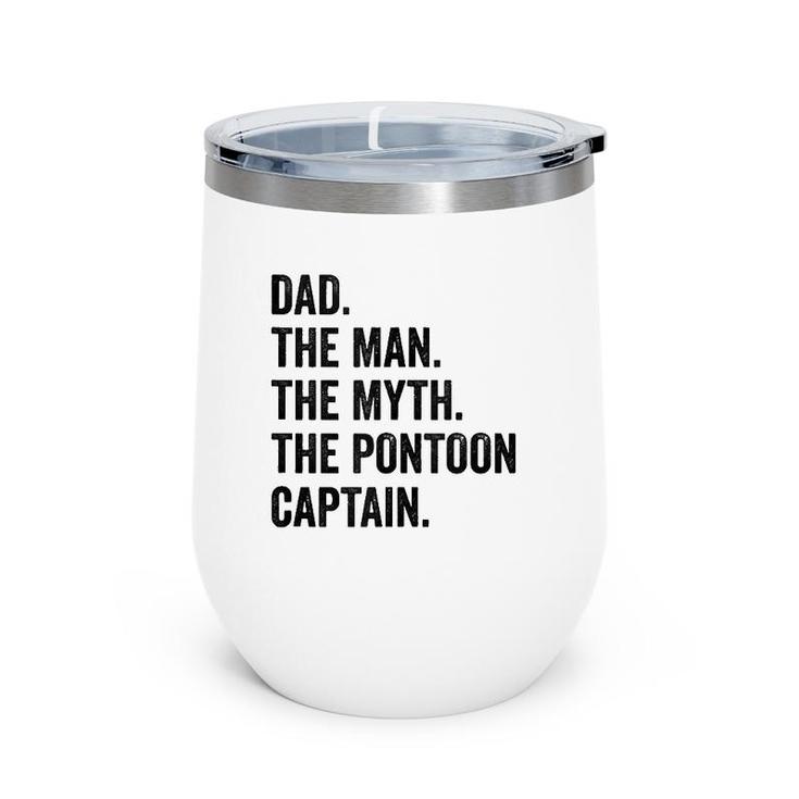 Dad Man Myth Pontoon Captain I Funny Daddy Pontoon  Wine Tumbler