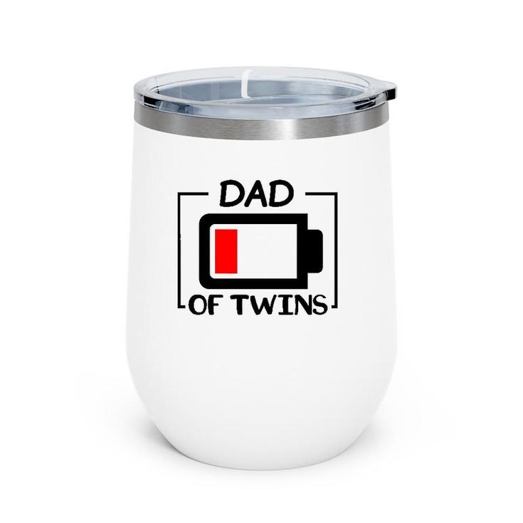 Dad Of Twins Low Battery Tired Twins Dad Wine Tumbler