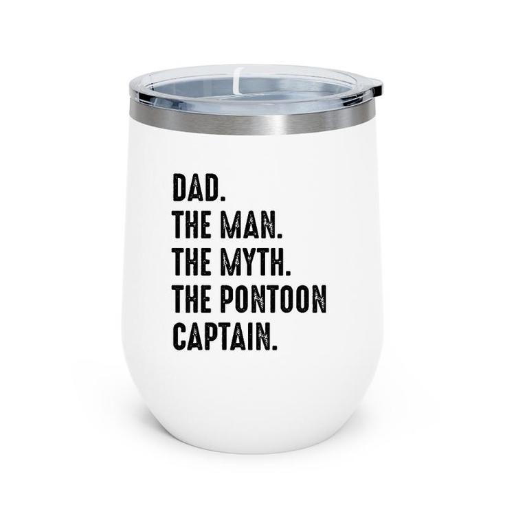 Dad The Man The Myth The Pontoon Captain Happy Father's Day Wine Tumbler