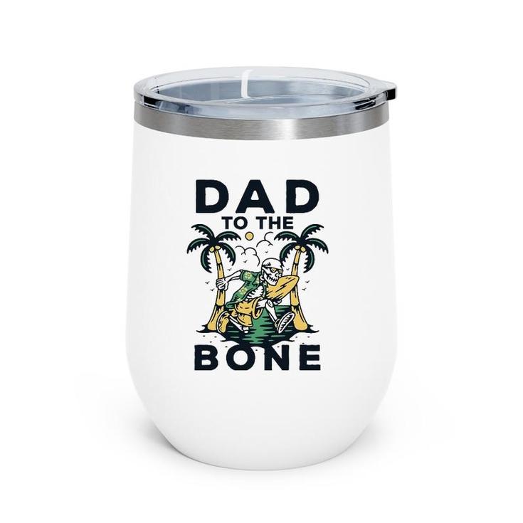 Dad To The Bone Funny Fathers Day Top Wine Tumbler