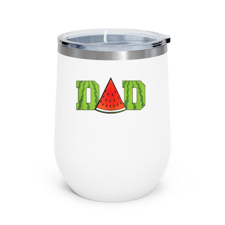 Dad Watermelon Funny Melon Summer Fruit Lover Gift Wine Tumbler