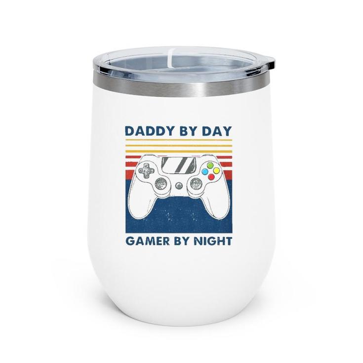 Daddy By Day Gamer By Night Controller Father's Day Gamer Wine Tumbler