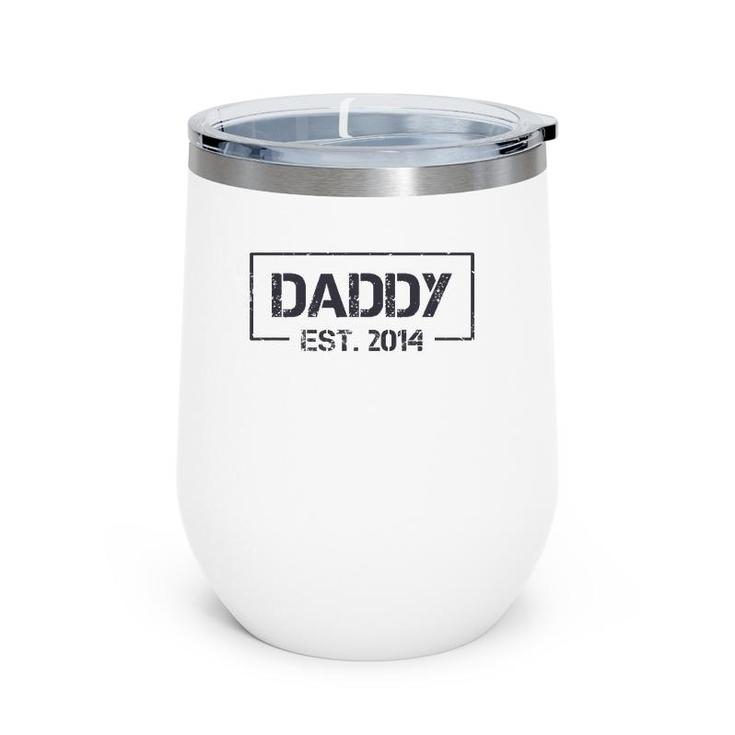 Daddy Est 2014 7Th Year As Dad Father's Day Wine Tumbler