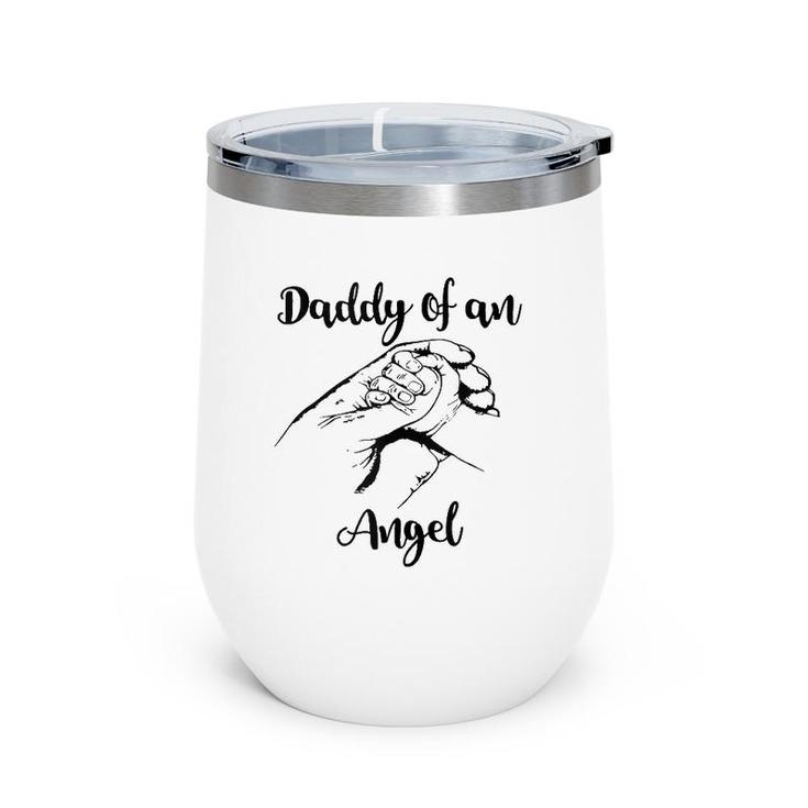 Daddy Of An Angel Pregnancy Loss Miscarriage Gift For Dads  Wine Tumbler
