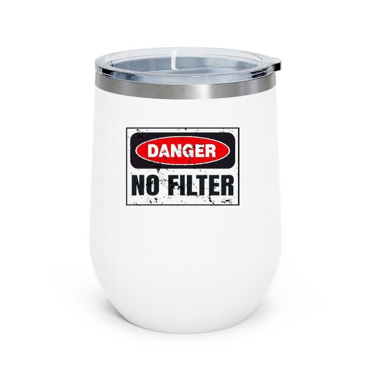 Danger No Filter Graphic, Funny Vintage Warning Sign Gift Wine Tumbler