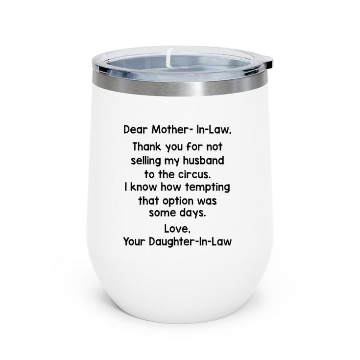 Dear Mother In Law Thank You For Not Selling My Husband To The Circus Version2 Wine Tumbler