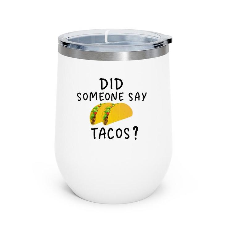 Did Someone Say Tacos Manatee Commercial Wine Tumbler