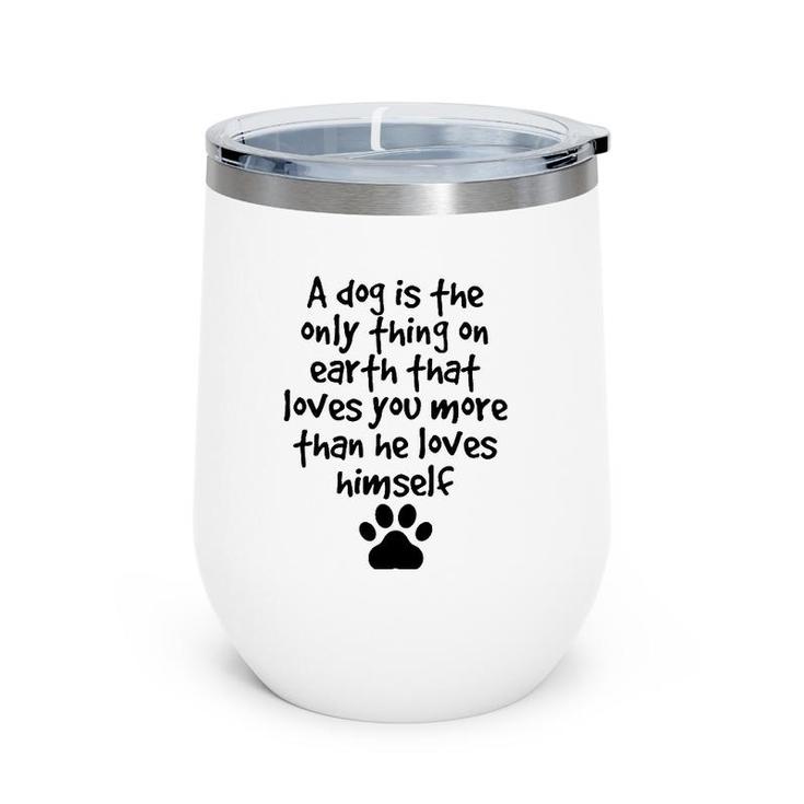 Dog Quotes Dog Paw Best Friend Puppy Love Dog Gift Wine Tumbler