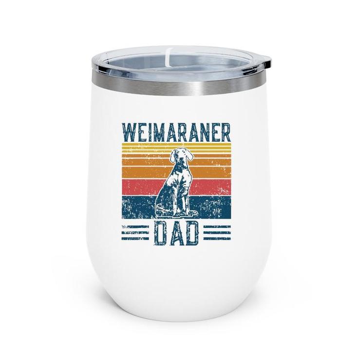 Dog Weim Dad Vintage Weimaraner Dad Wine Tumbler