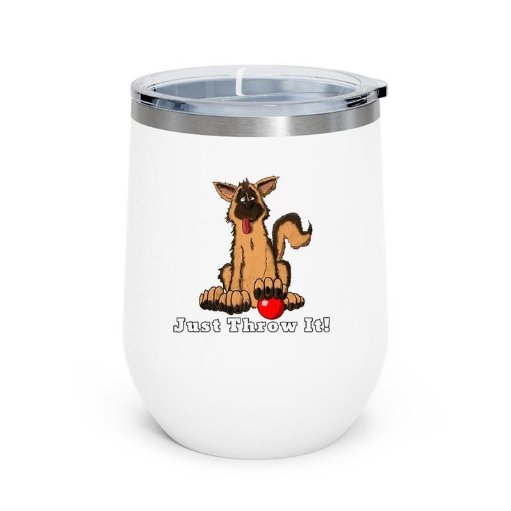 Dog With Red Ball Just Throw It For Dog Lovers Wine Tumbler