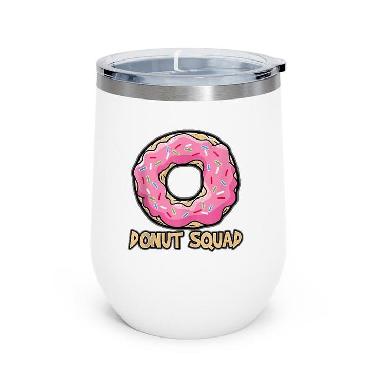 Donut Squad Funny Tasty Lover Fast Food Cafe Truck Gift  Wine Tumbler