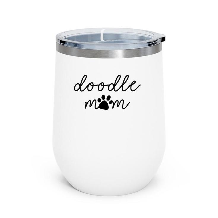 Doodle Mom Doodle Dog Mom Mama Valentine's Mother's Day Gifts Wine Tumbler