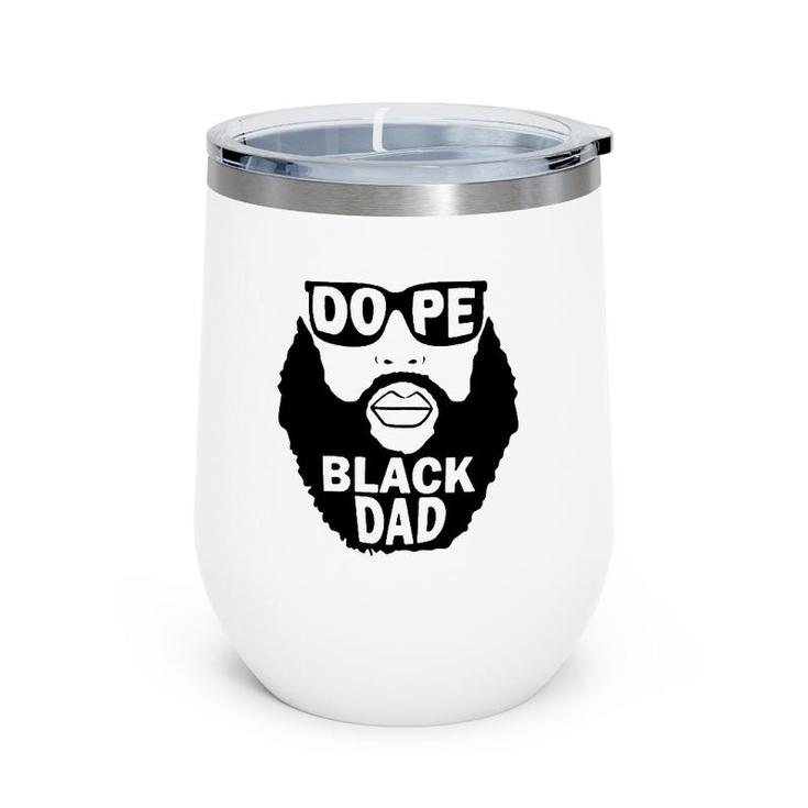 Dope Black Dad Beared Man Father's Day Wine Tumbler
