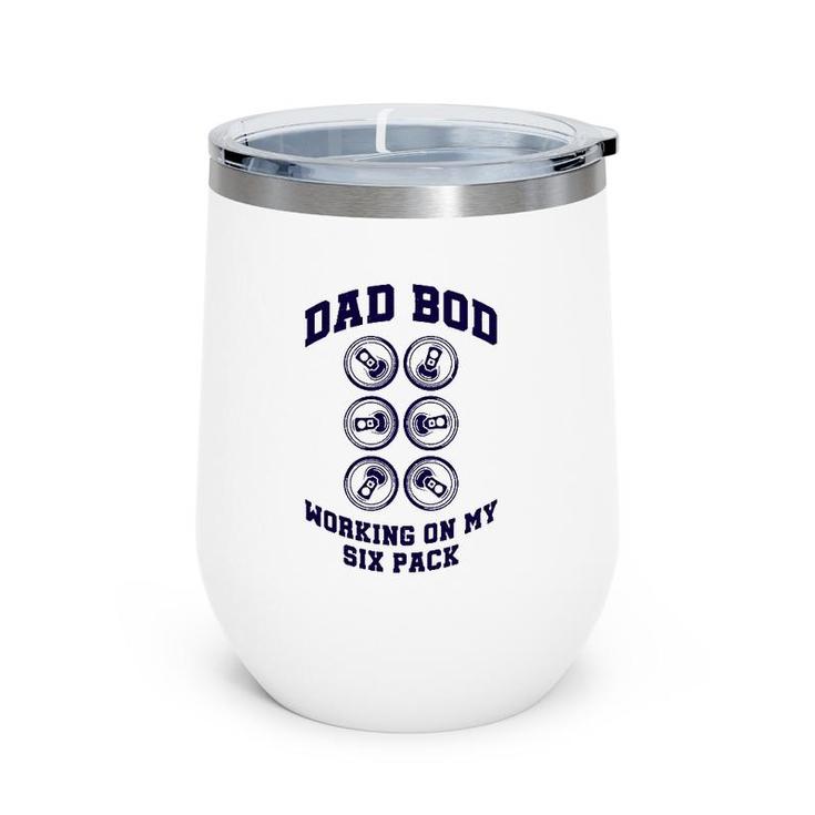 Drinking Father's Day Beer Can Funny Dad Bod Working On My Six Pack Wine Tumbler