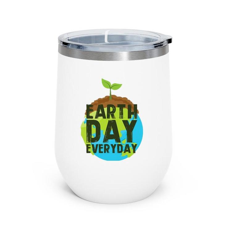 Earth Day Everyday Plant A Tree Environmentalist Wine Tumbler