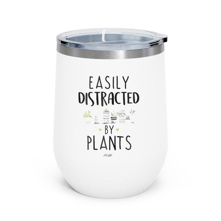 Easily Distracted By Plants  Funny Cute Plants  Wine Tumbler