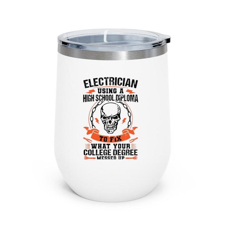 Electrician Using A High School Diploma Electric Wine Tumbler