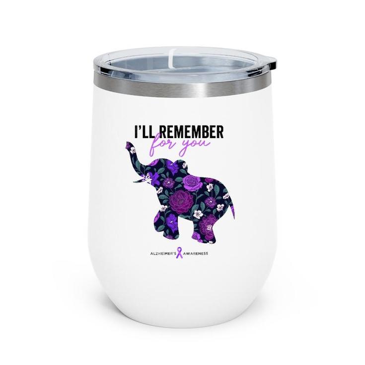 End Alz , I'll Remember For You, Alzheimers Awareness Wine Tumbler