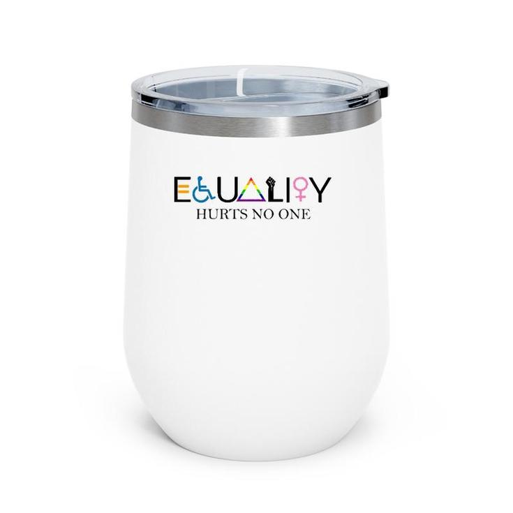 Equality Hurts No One Lgbt Wine Tumbler