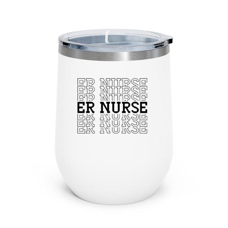Er Emergency Room Nurse Hospital Healthcare Wine Tumbler