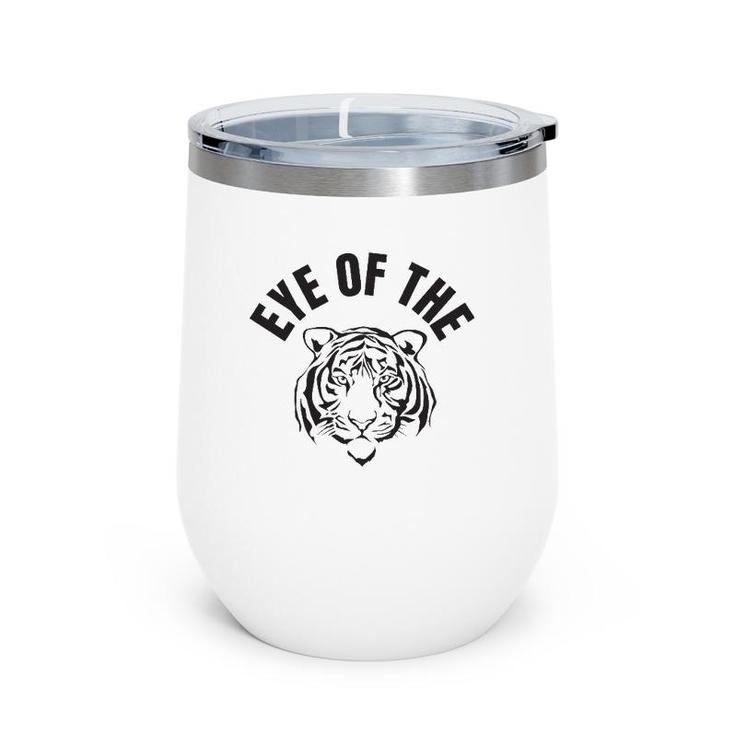 Eye Of The Tiger Inspirational Quote Workout Fitness Wine Tumbler