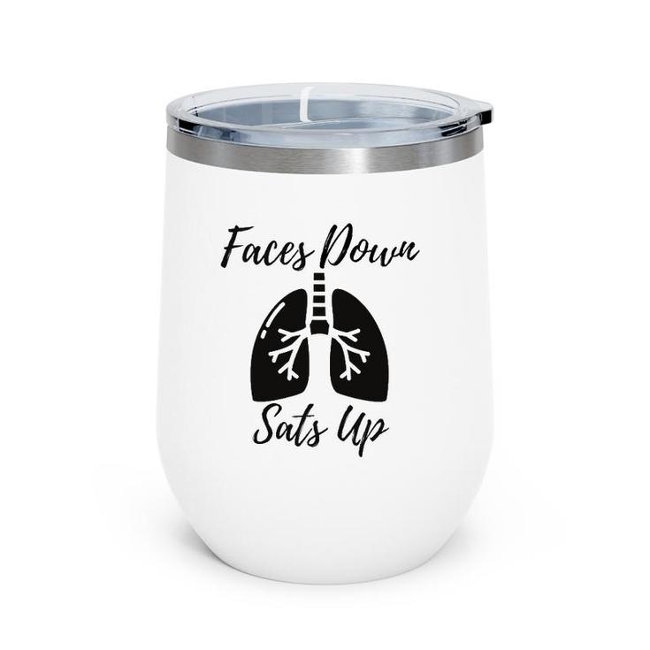 Faces To Down Sats Up Respiratory Therapist Nurse Gift Wine Tumbler