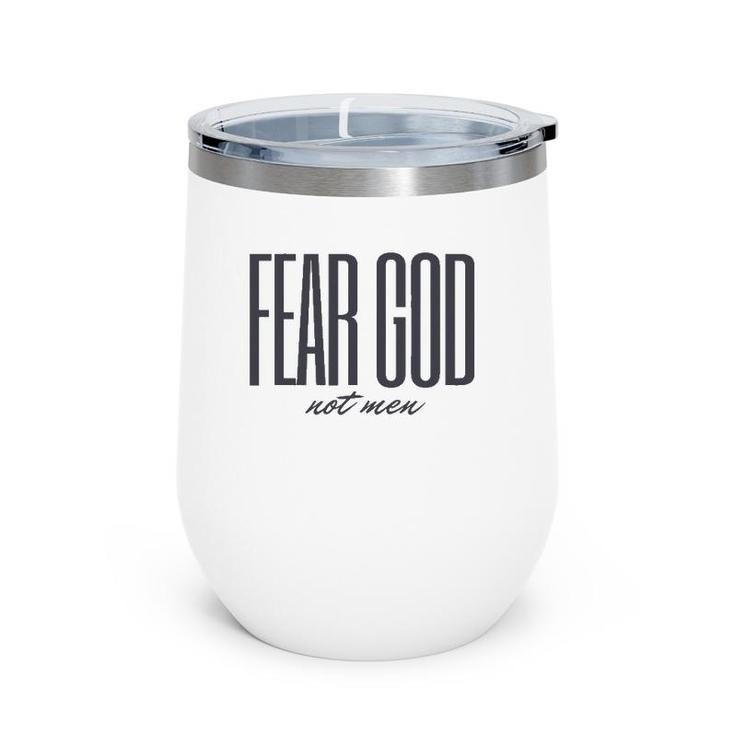 Fear God Not Men Christian Faith Wine Tumbler