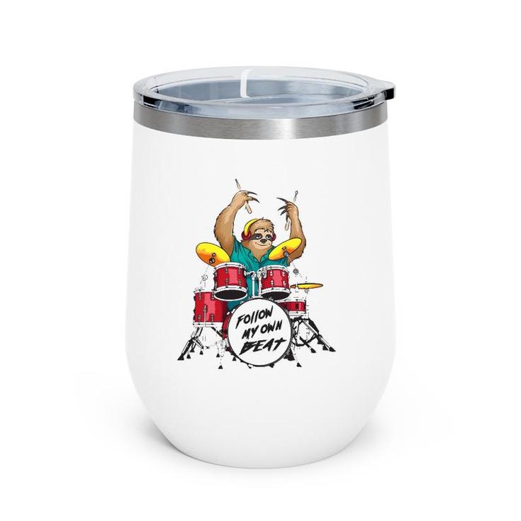 Follow My Own Beat Sloth Cute Music Jam Drummer Funny Gift Wine Tumbler