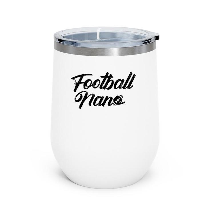 Football Nana Funny Grandma Grandmother Graphic Wine Tumbler