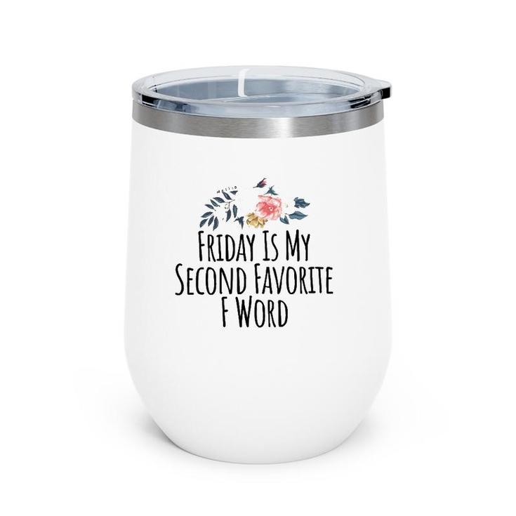 Friday Is My Second Favorite F Word T Funny Teacher Tee Wine Tumbler