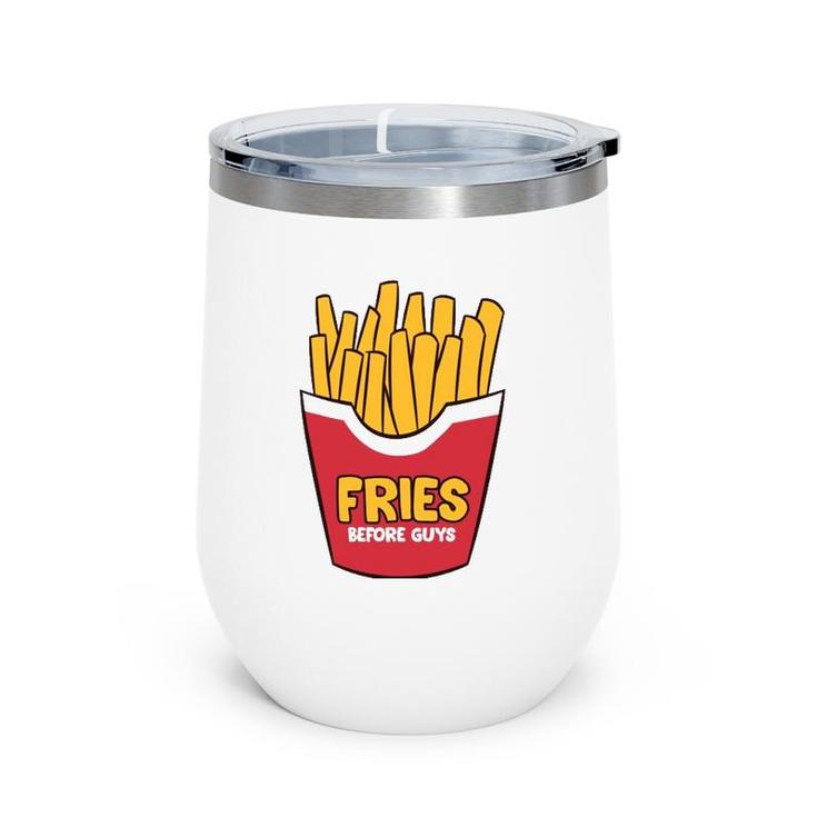 Fries Before Guys  French Fries Wine Tumbler