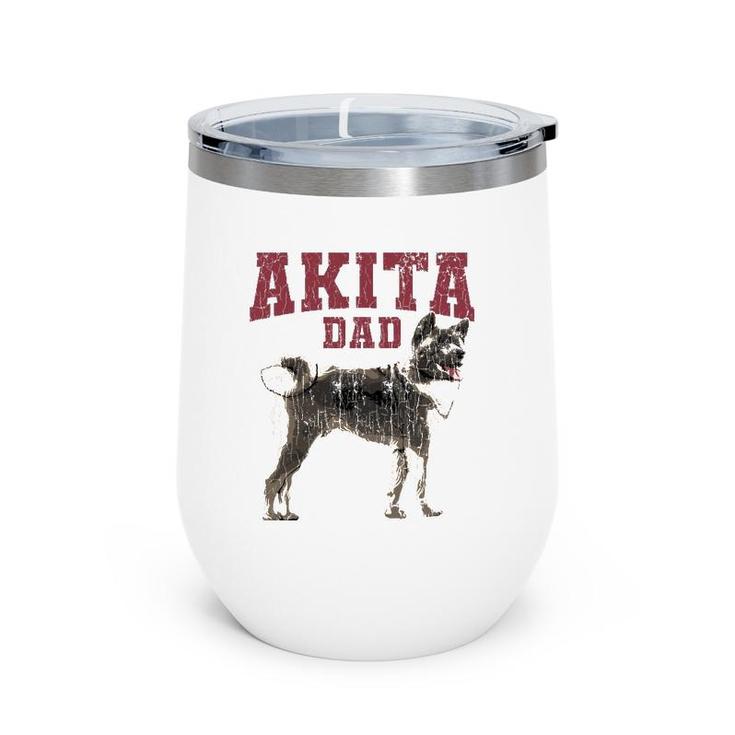 Funny Akita Dad S For Men Akita Owner Gifts Wine Tumbler