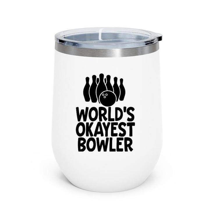 Funny Bowling  World's Okayest Bowler Men Gift Wine Tumbler