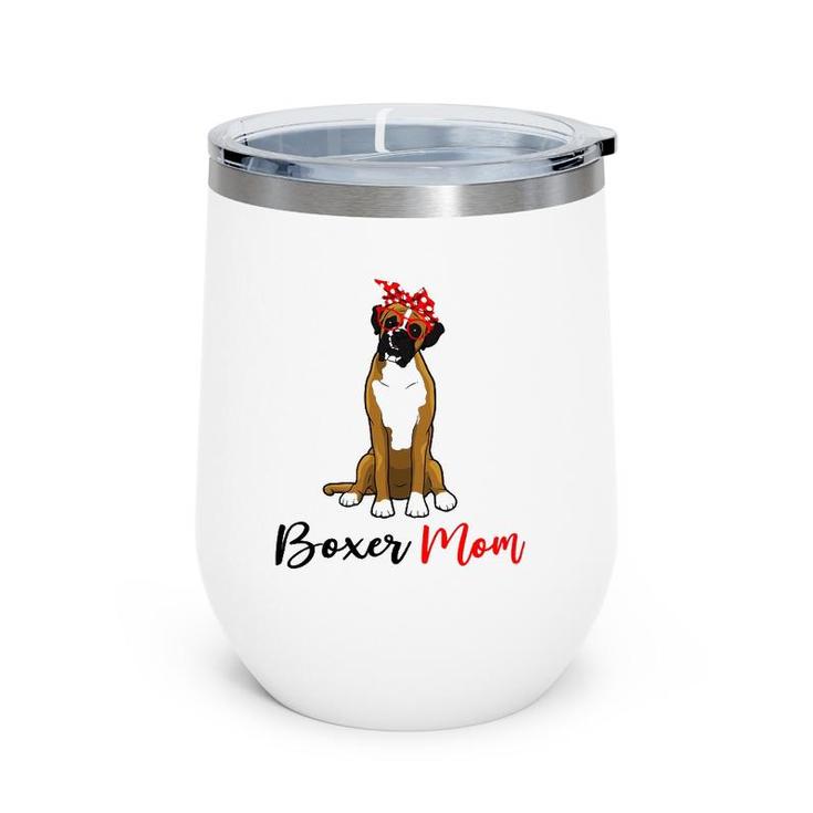 Funny Boxer Mom Dog Lover Mother's Day Wine Tumbler