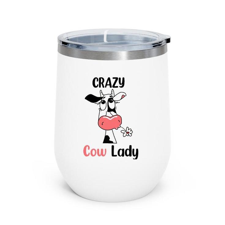Funny Crazy Cow Lady Gift For Cow Lovers And Farm Lovers Wine Tumbler