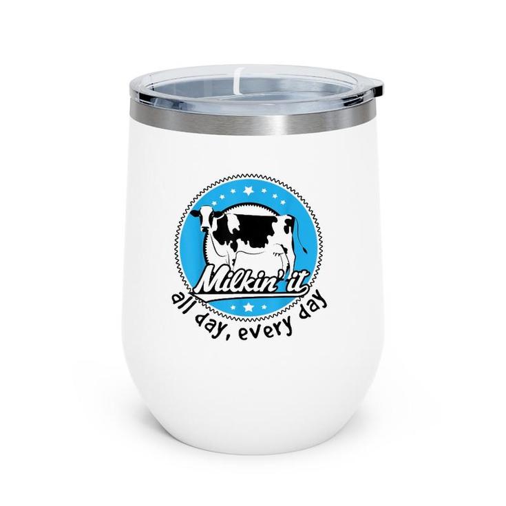 Funny Dairy Farmer All Day Every Day Wine Tumbler