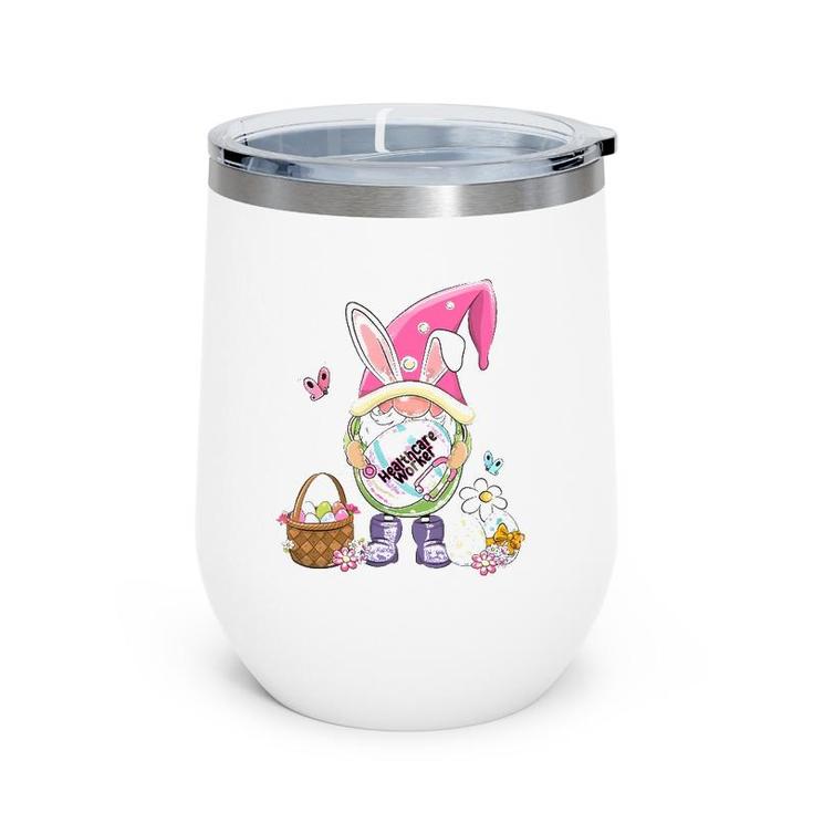 Funny Gnome Holding Easter Eggs Healthcare Worker Bunny Wine Tumbler