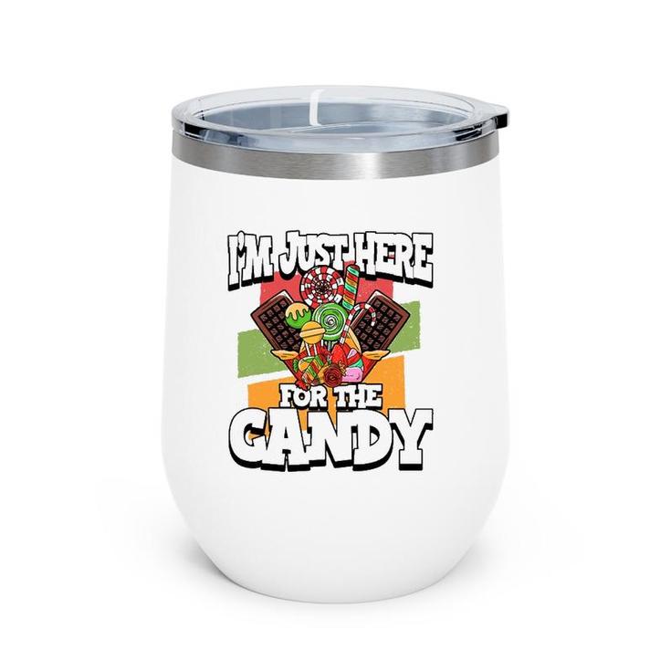 Funny I'm Just Here For The Candy Halloween Party Costume Wine Tumbler