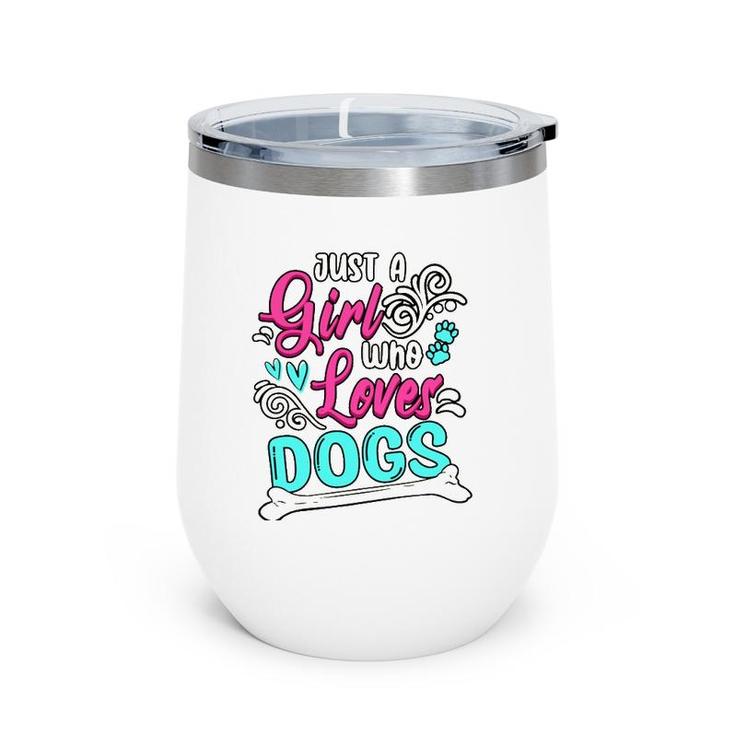 Funny Just A Girl Who Loves Dogs Dog Mom Whisperers Wine Tumbler