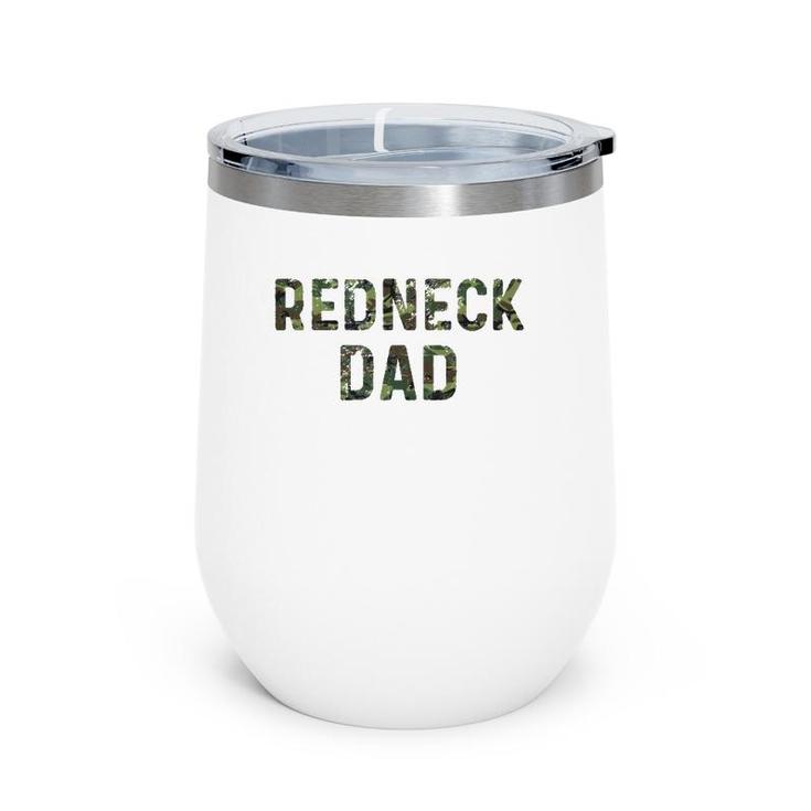 Funny Redneck Dad Gifts For Men Camo Lovers Redneck Party  Wine Tumbler