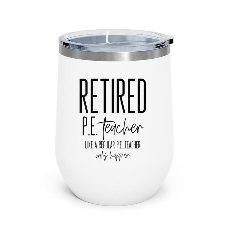 Funny Retired Pe Teacher - Retirement Phys Ed Gift Idea Wine Tumbler