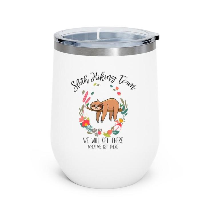 Funny Sloth Gift Women Mothers Day Flower Sloth Hiking Team Wine Tumbler