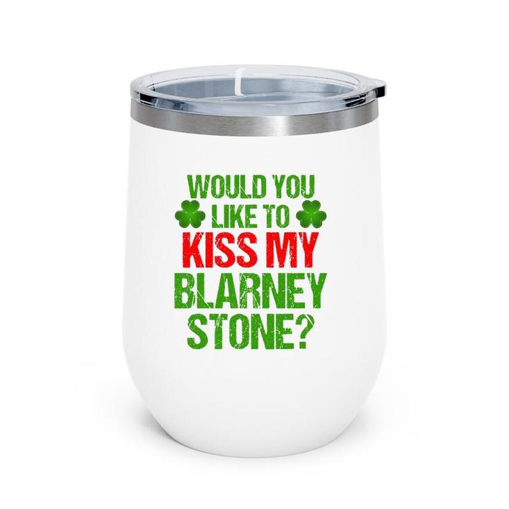 Funny St Patrick's Day Kiss My Blarney Stone Irish Gift Wine Tumbler